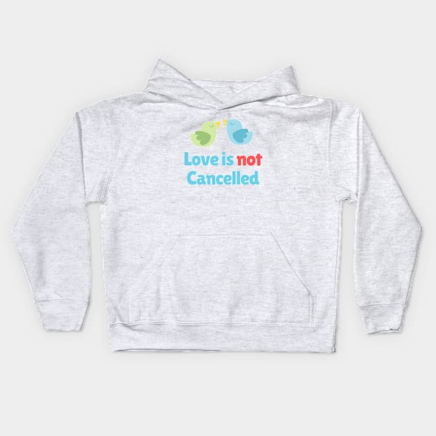 Love is not cancelled - Birds Kids Hoodie by High Altitude